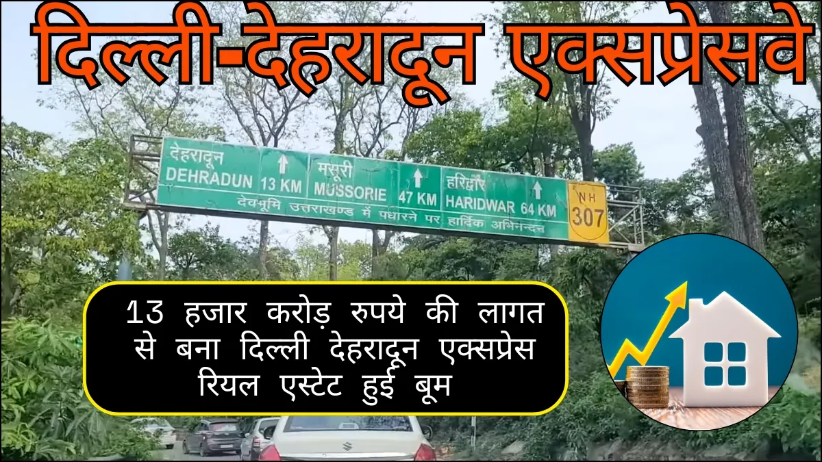 Delhi Dehradun Expressway Real Estate Boom